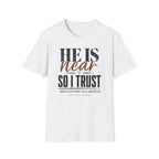 He Is Near T-Shirt