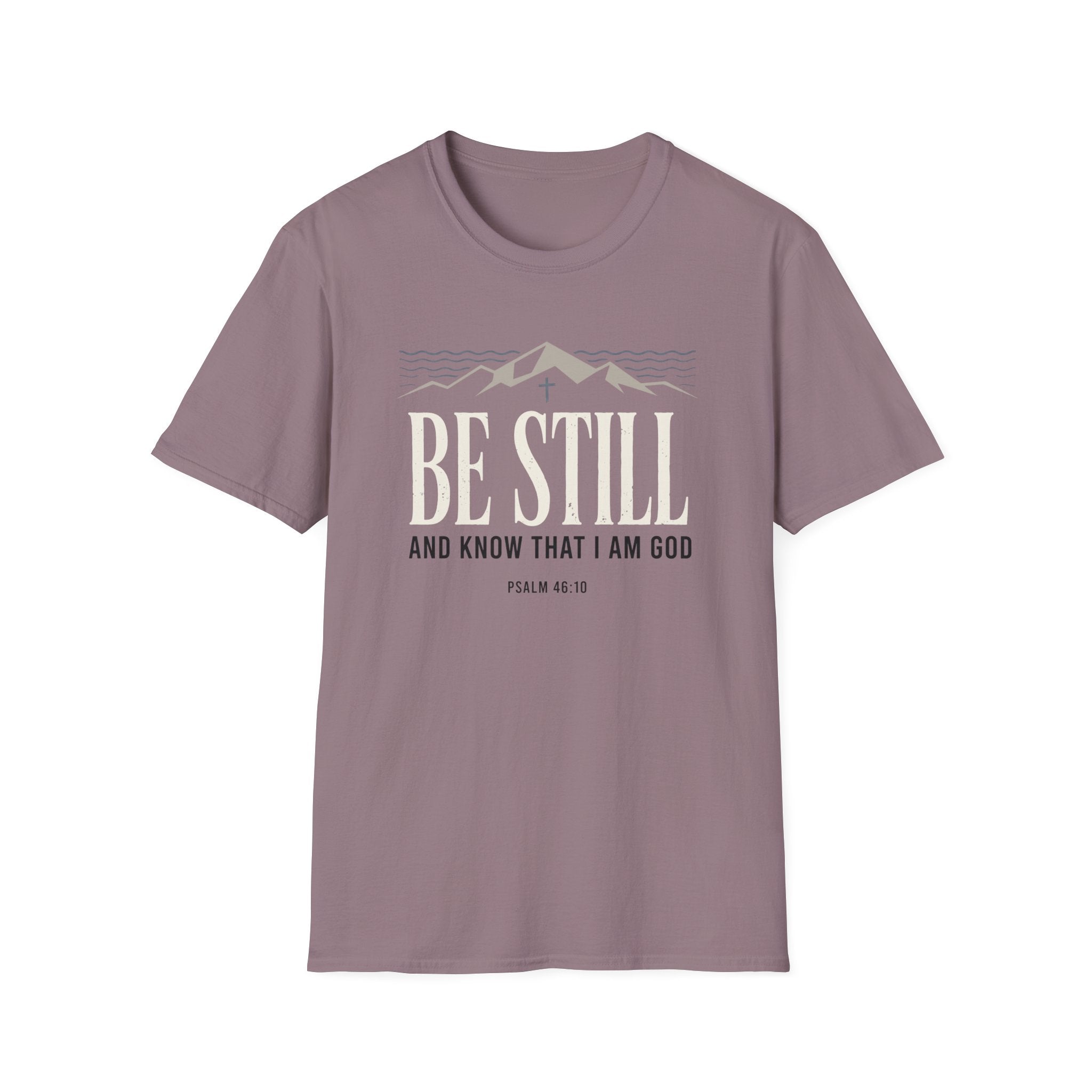 Be Still T-Shirt