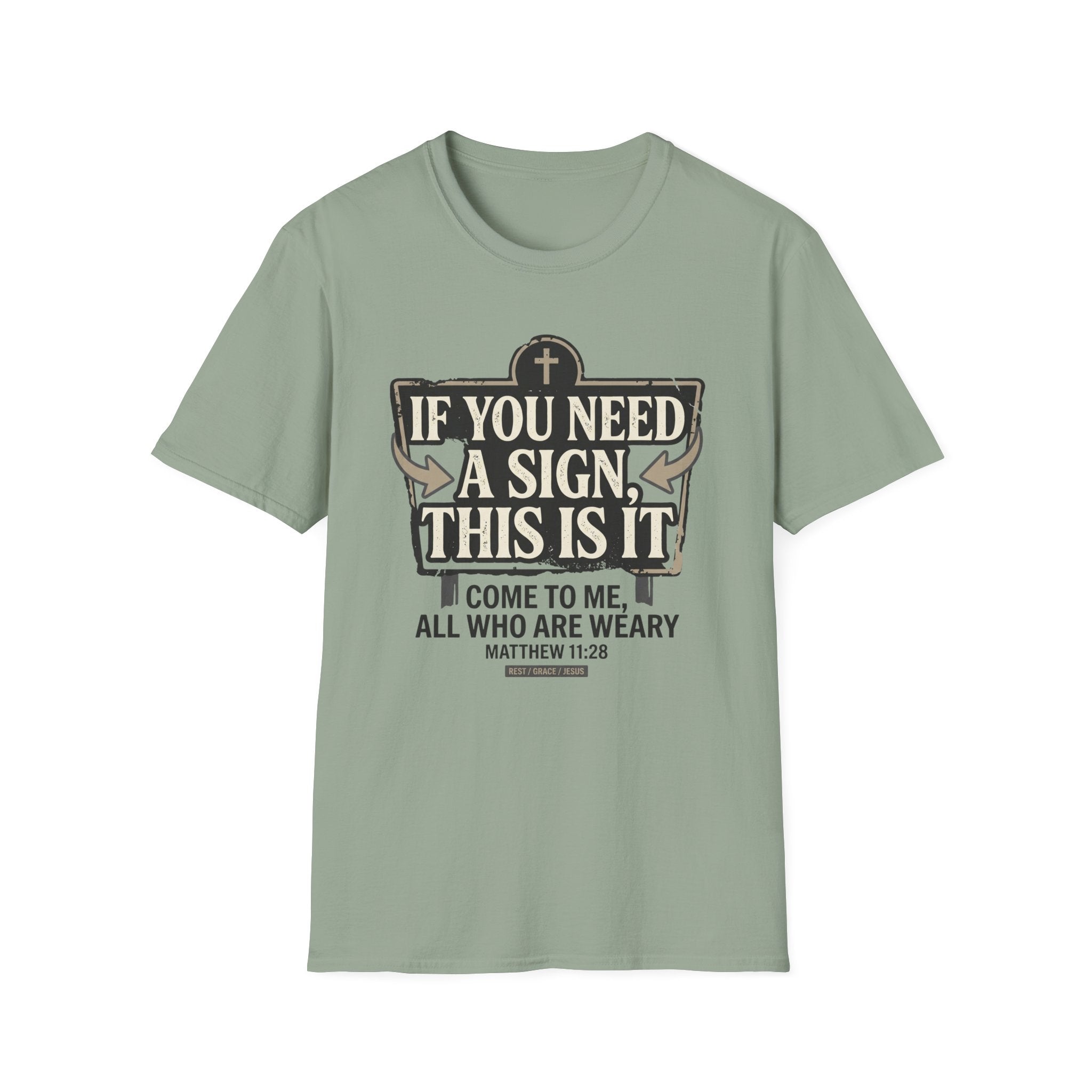 If You Need A Sign T-Shirt