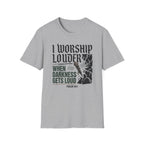 I Worship Louder T-Shirt