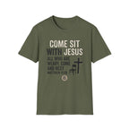 Come Sit With Jesus T-Shirt