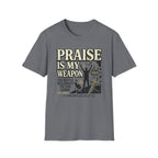 Praise Is My Weapon T-Shirt