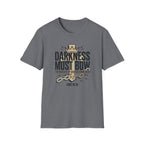 Darkness Must Bow T-Shirt