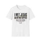 I Met Jesus T-Shirt