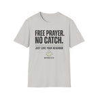 Free Prayer. No Catch. T-Shirt