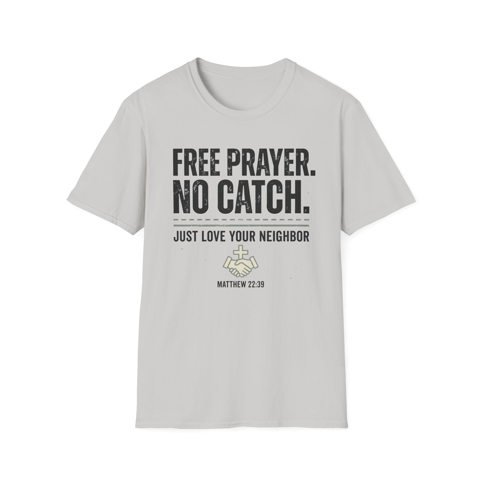 Free Prayer. No Catch. T-Shirt