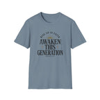 Awaken This Generation T-Shirt