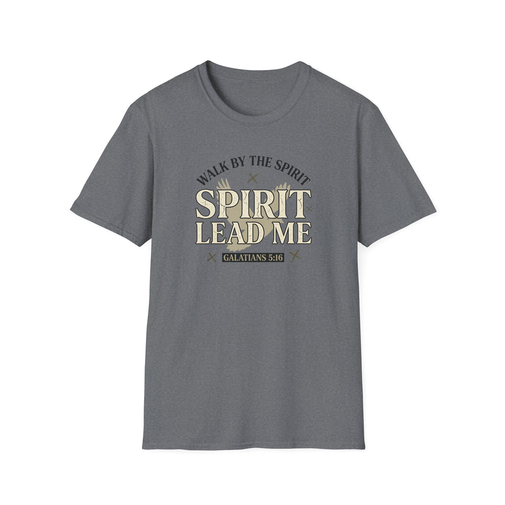 Walk By The Spirit T-Shirt