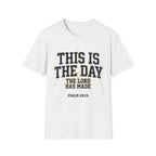 The Day The Lord Has Made T-Shirt