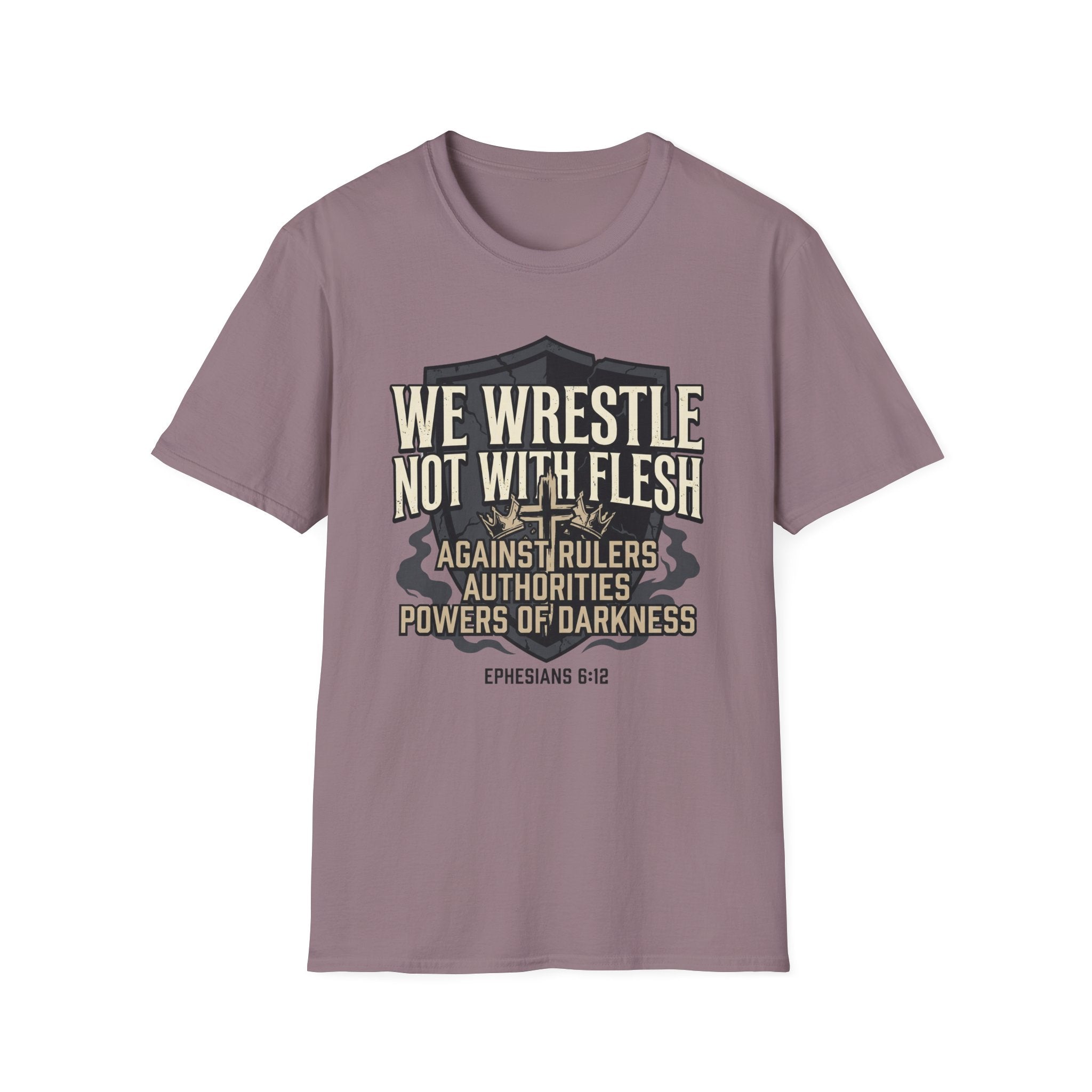 We Wrestle Not With Flesh T-Shirt