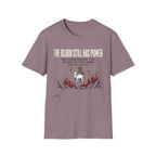 The Blood Still Has Power T-Shirt