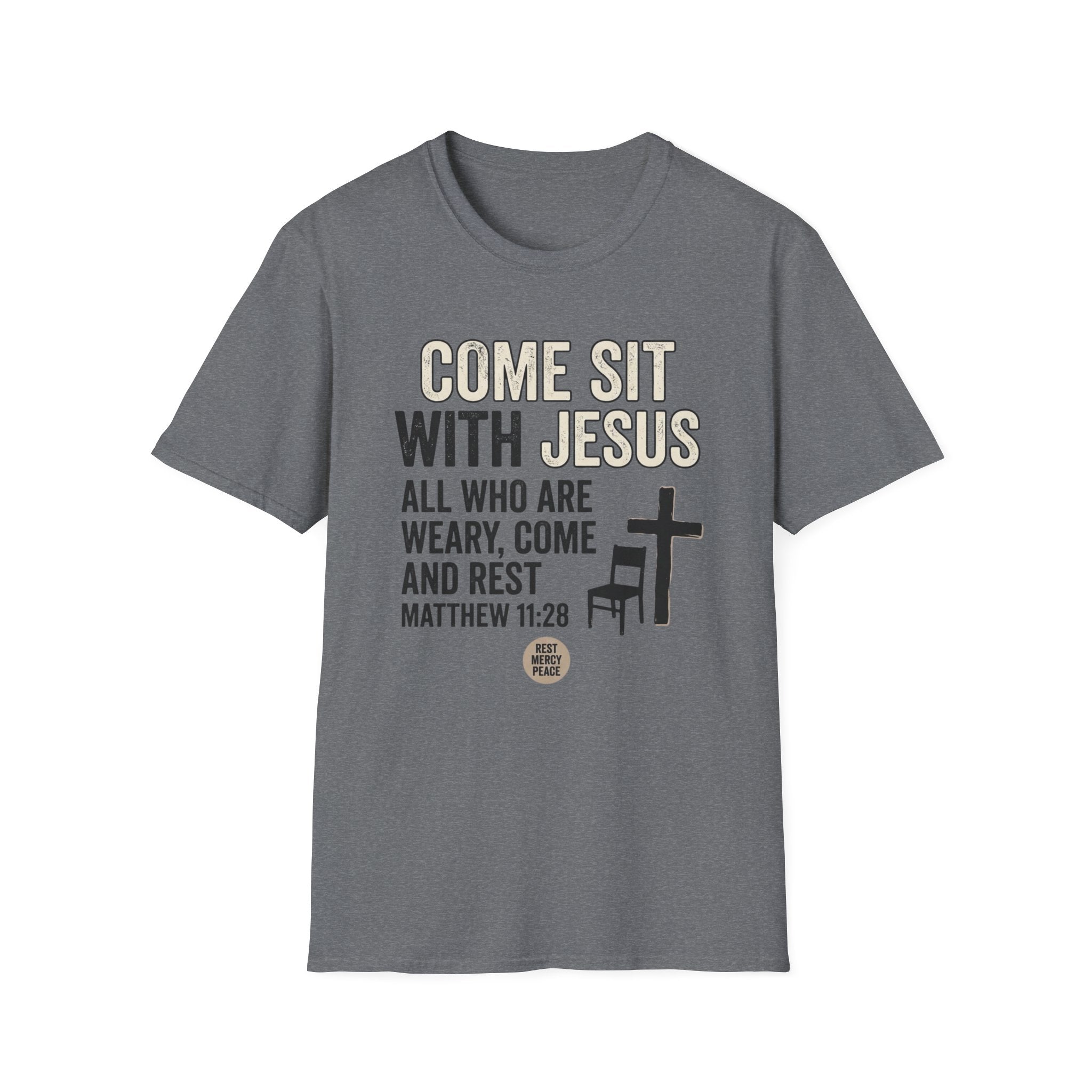 Come Sit With Jesus T-Shirt