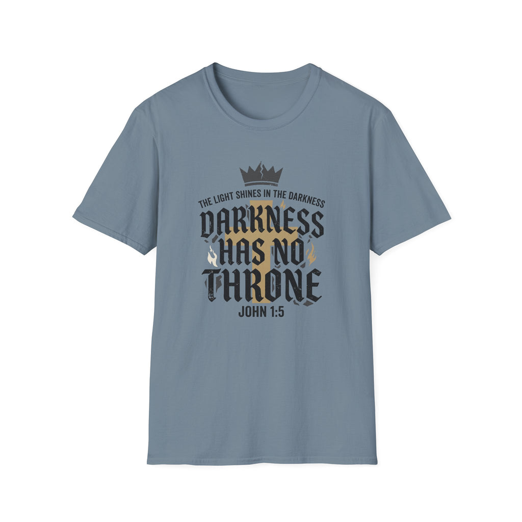 Darkness Has No Throne T-Shirt