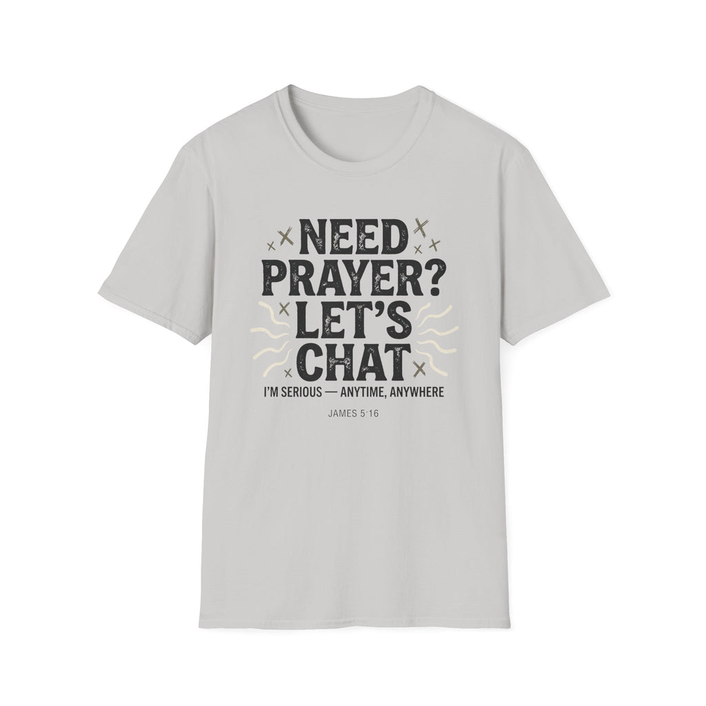 Need Prayer? Let's Chat T-Shirt