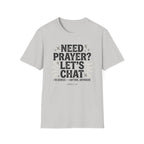 Need Prayer? Let's Chat T-Shirt