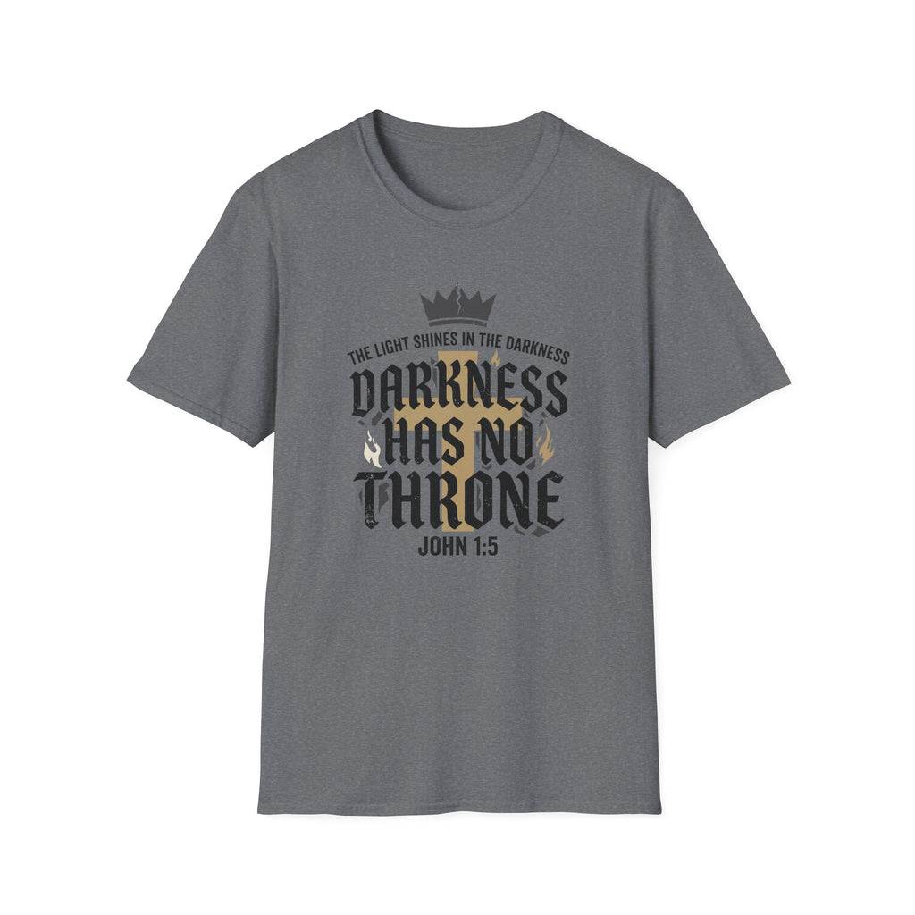 Darkness Has No Throne T-Shirt