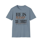 He Is Near T-Shirt