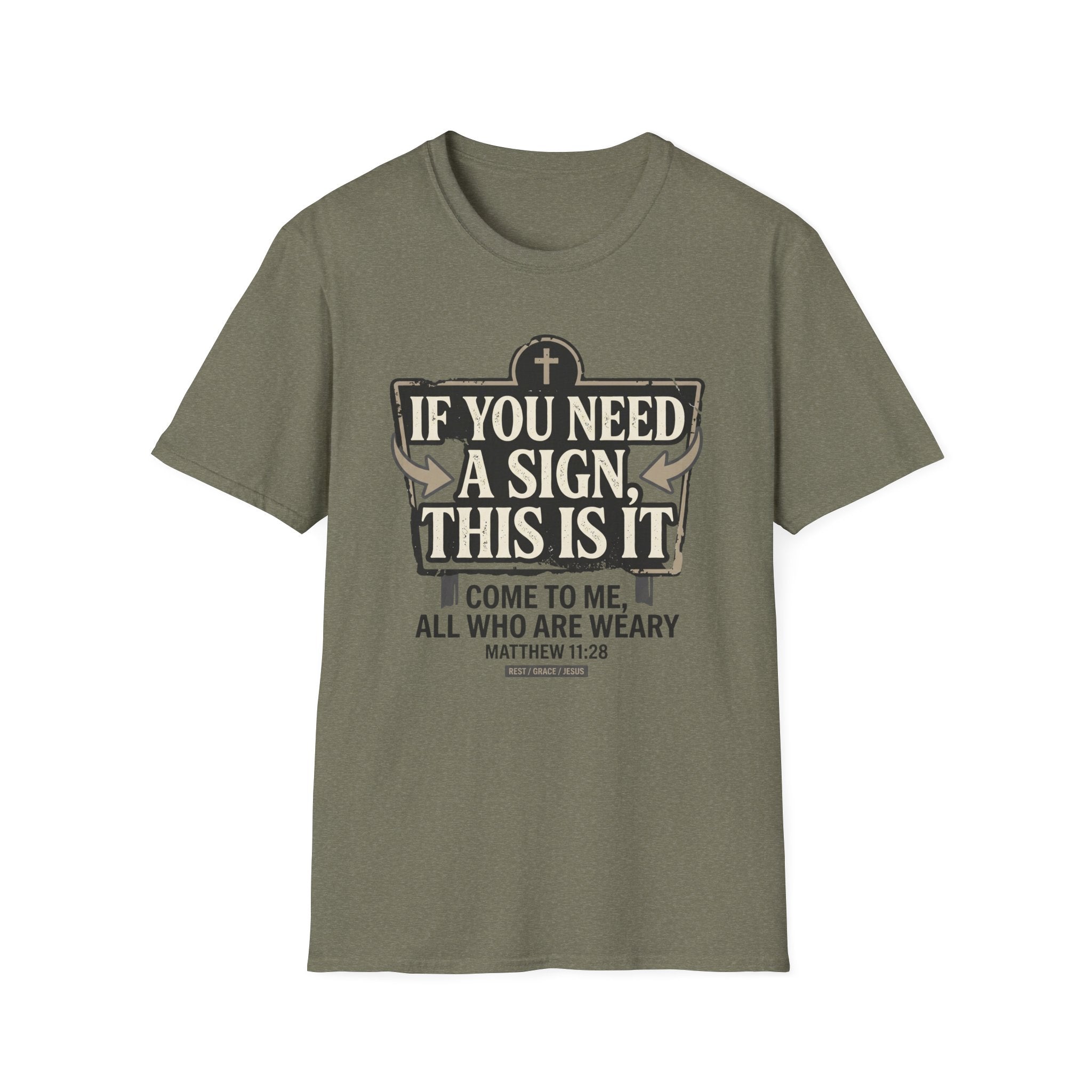 If You Need A Sign T-Shirt