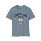 Born From Above T-Shirt