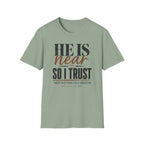 He Is Near T-Shirt