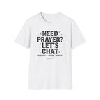 Need Prayer? Let's Chat T-Shirt