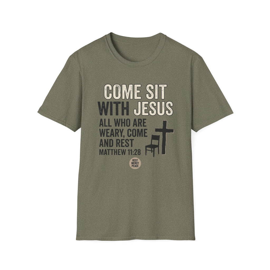 Come Sit With Jesus T-Shirt