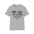 I Met Jesus T-Shirt