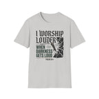 I Worship Louder T-Shirt