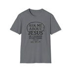Ask Me About Jesus T-Shirt