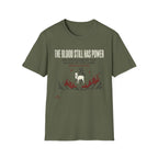 The Blood Still Has Power T-Shirt