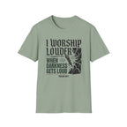 I Worship Louder T-Shirt