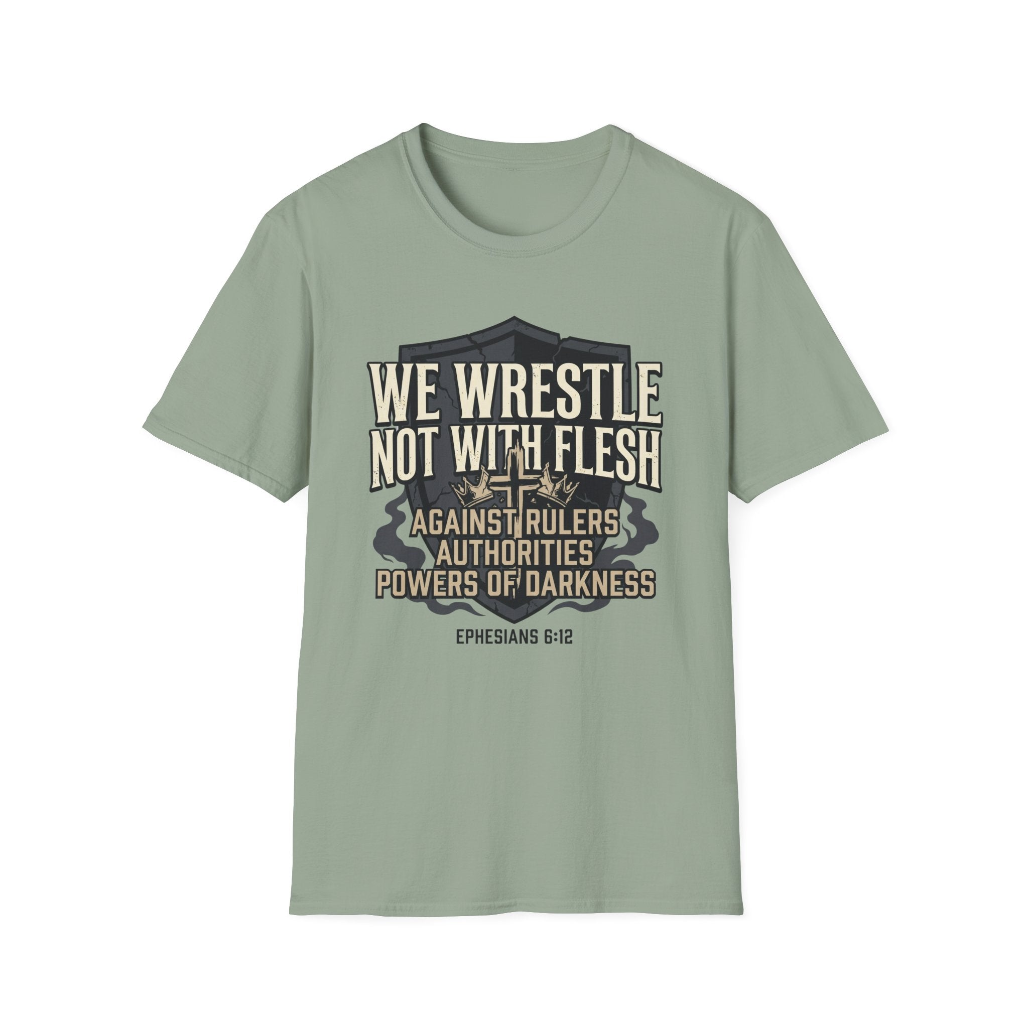 We Wrestle Not With Flesh T-Shirt