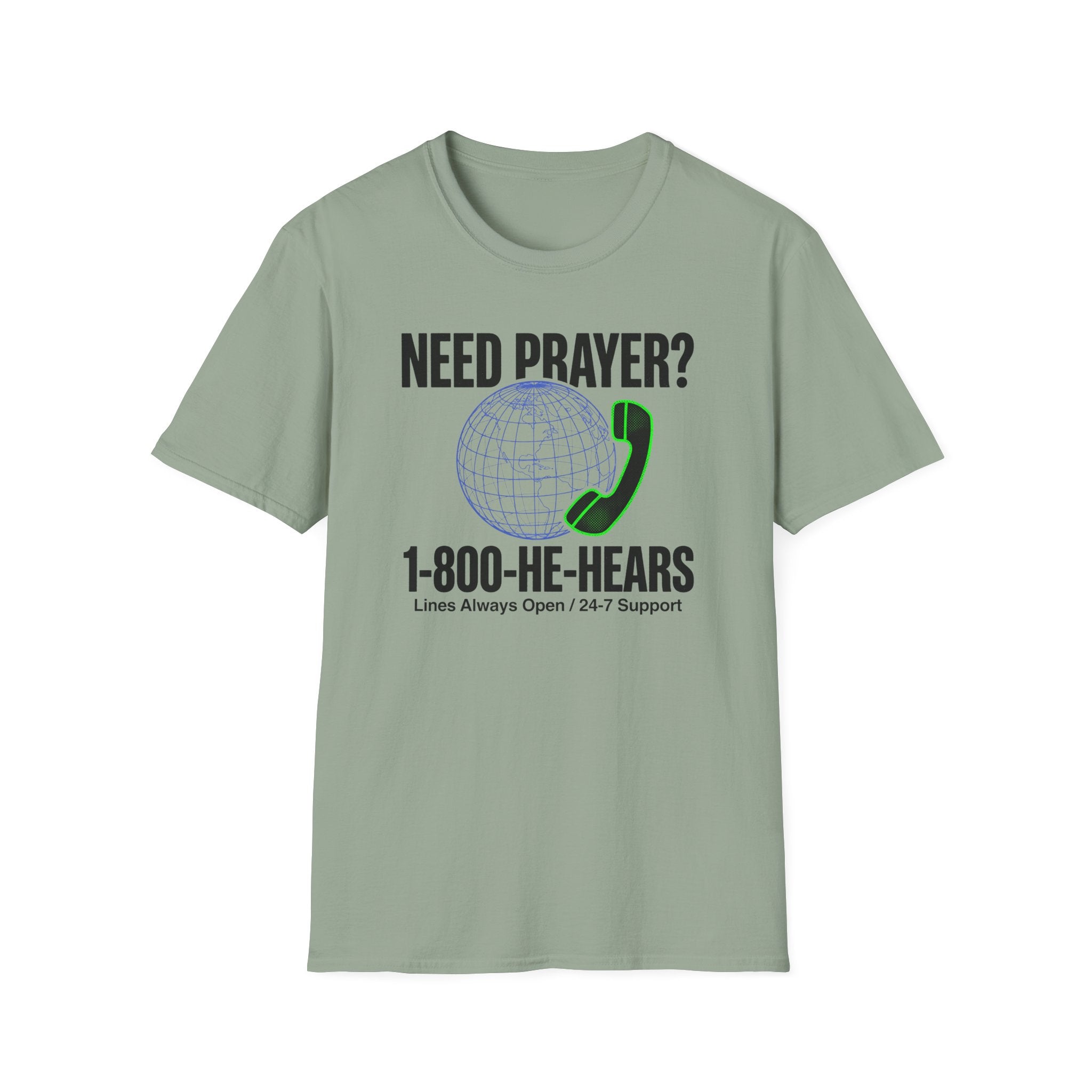 Need Prayer? He Hears T-Shirt