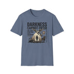 Darkness Cannot Enter T-Shirt