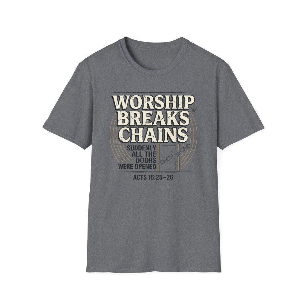 Worship Breaks Chains T-Shirt