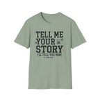 Tell Me Your Story T-Shirt