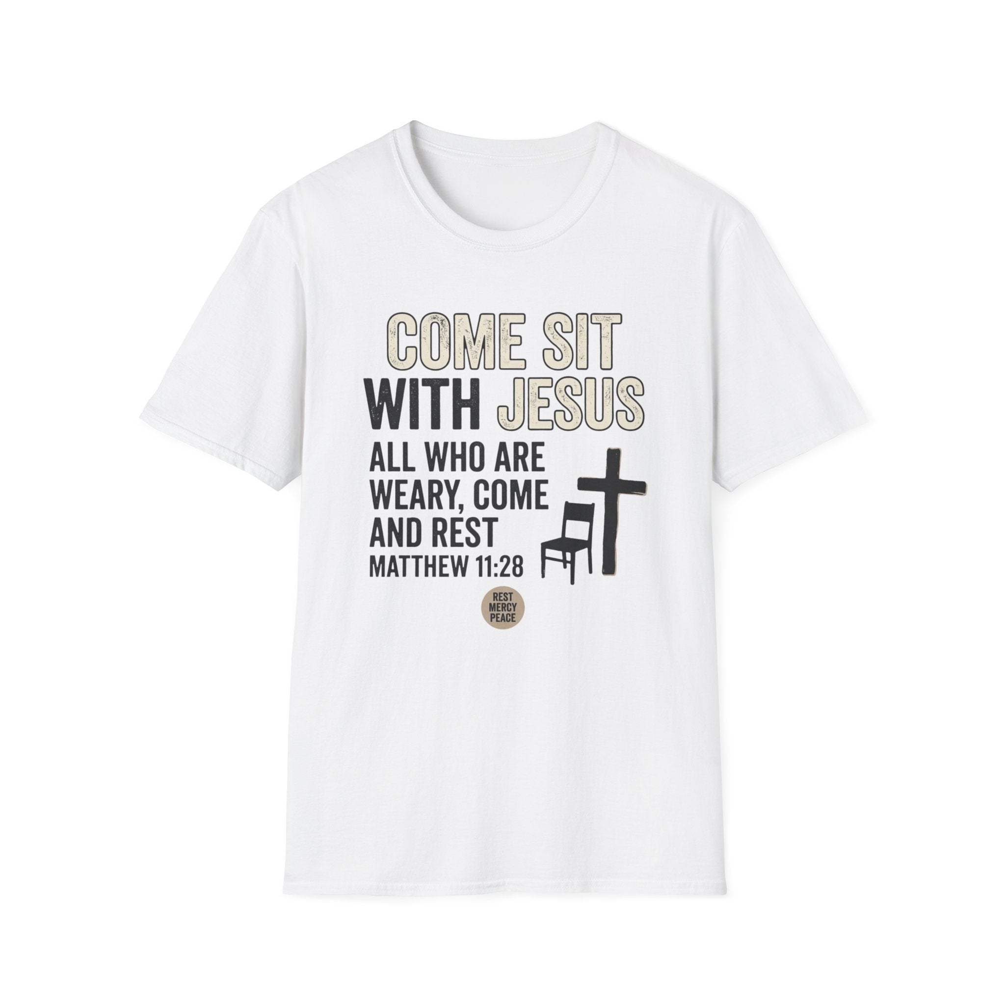 Come Sit With Jesus T-Shirt