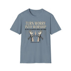 Turn Worry Into Worship T-Shirt