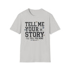 Tell Me Your Story T-Shirt
