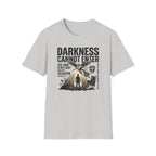 Darkness Cannot Enter T-Shirt