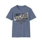 I Met Jesus T-Shirt
