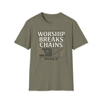 Worship Breaks Chains T-Shirt