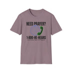 Need Prayer? He Hears T-Shirt