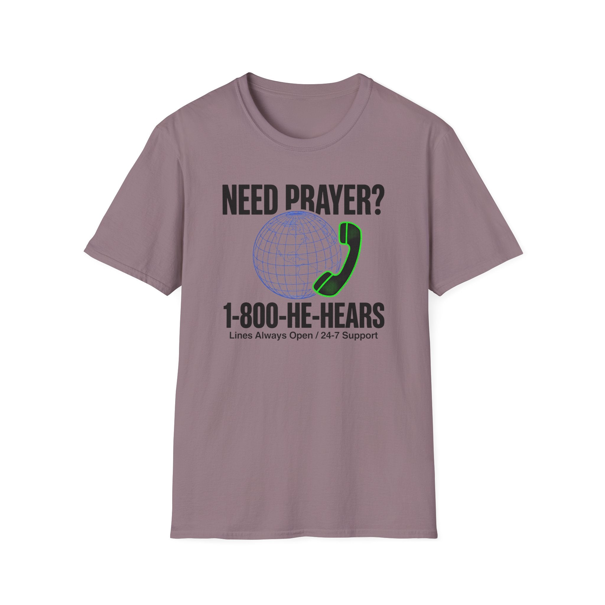 Need Prayer? He Hears T-Shirt