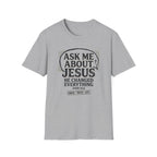 Ask Me About Jesus T-Shirt