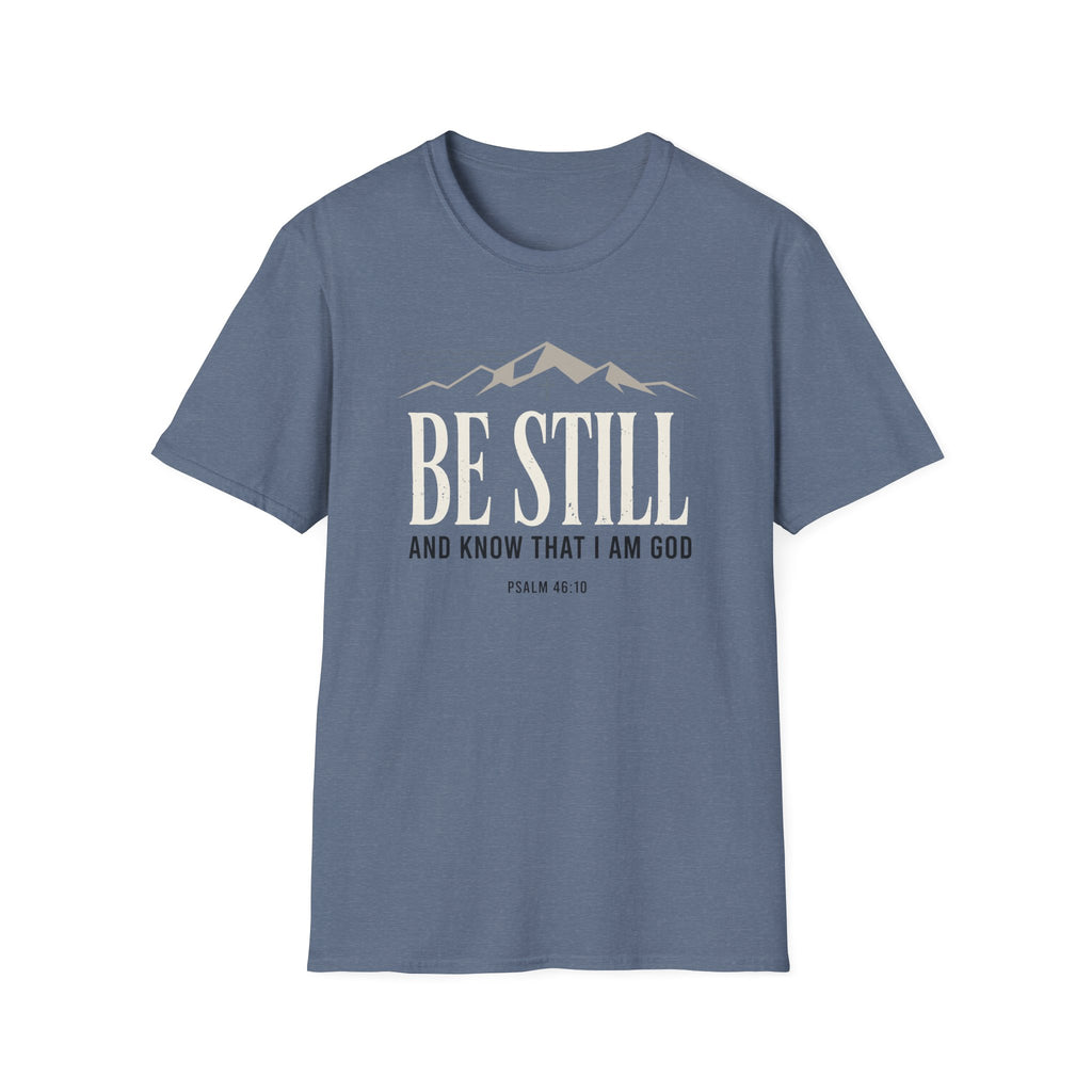 Be Still T-Shirt
