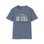Be Still T-Shirt