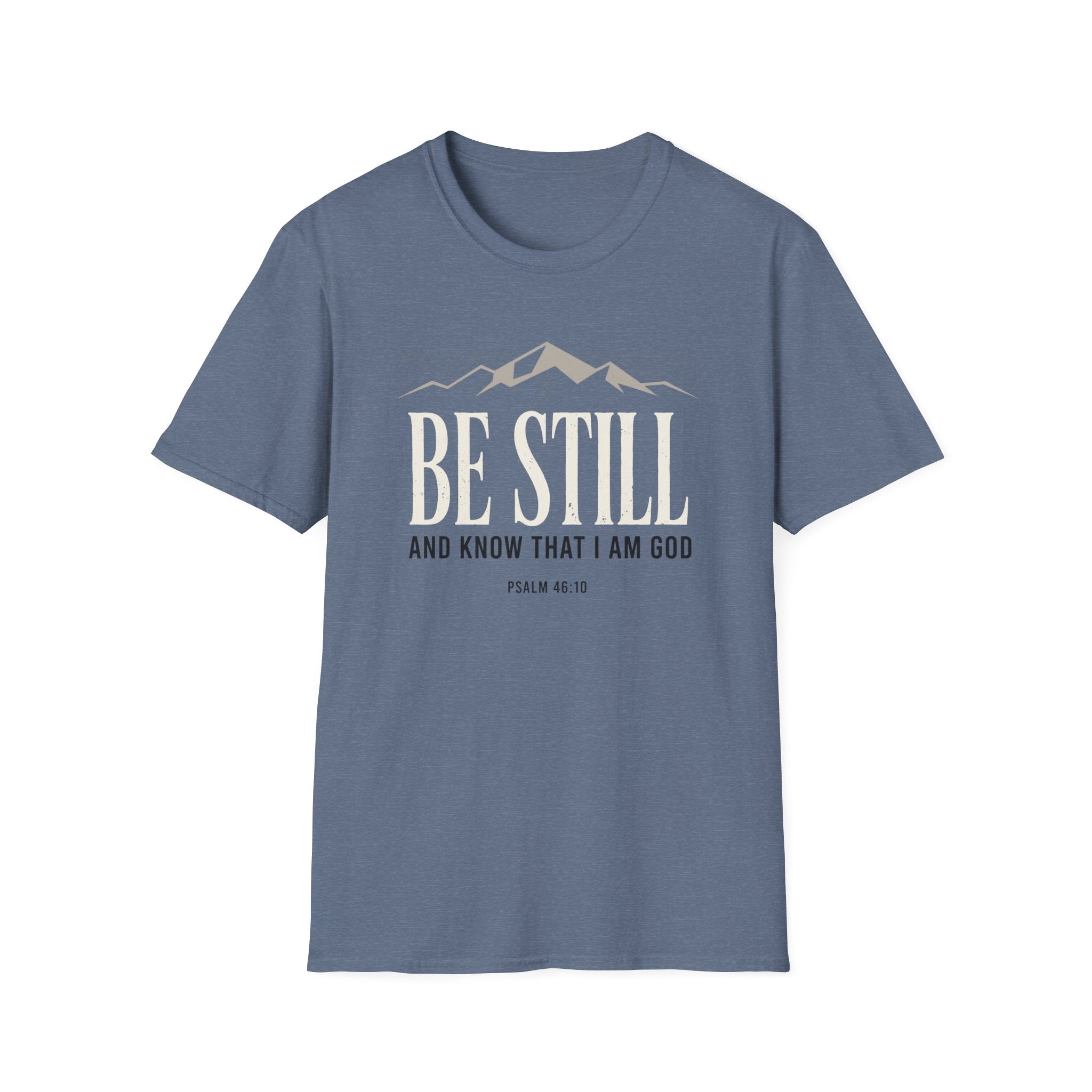 Be Still T-Shirt