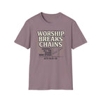 Worship Breaks Chains T-Shirt