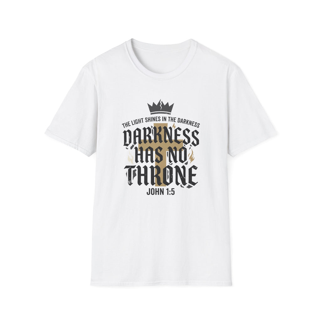 Darkness Has No Throne T-Shirt